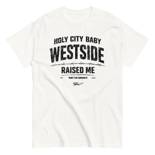 "Holy City Baby Westside Raised Me" White Unisex T-Shirt