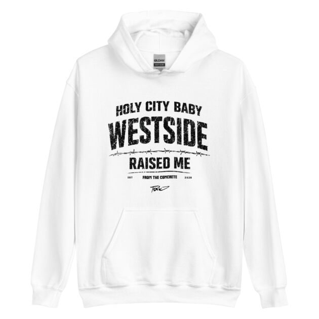 "Holy City Baby Westside Raised Me" White Unisex Hoodie